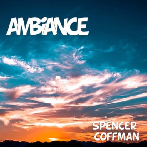 Ambiance CD Music Album By Spencer Coffman