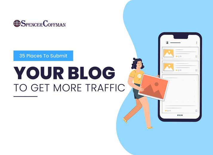 35 Places To Submit Your Blog To Get More Traffic