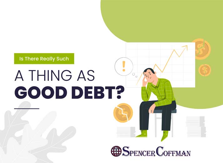 Is There Really Such A Thing As Good Debt?