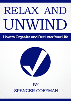 Relax And Unwind How To Organize and Declutter Your Life – Spencer Coffman