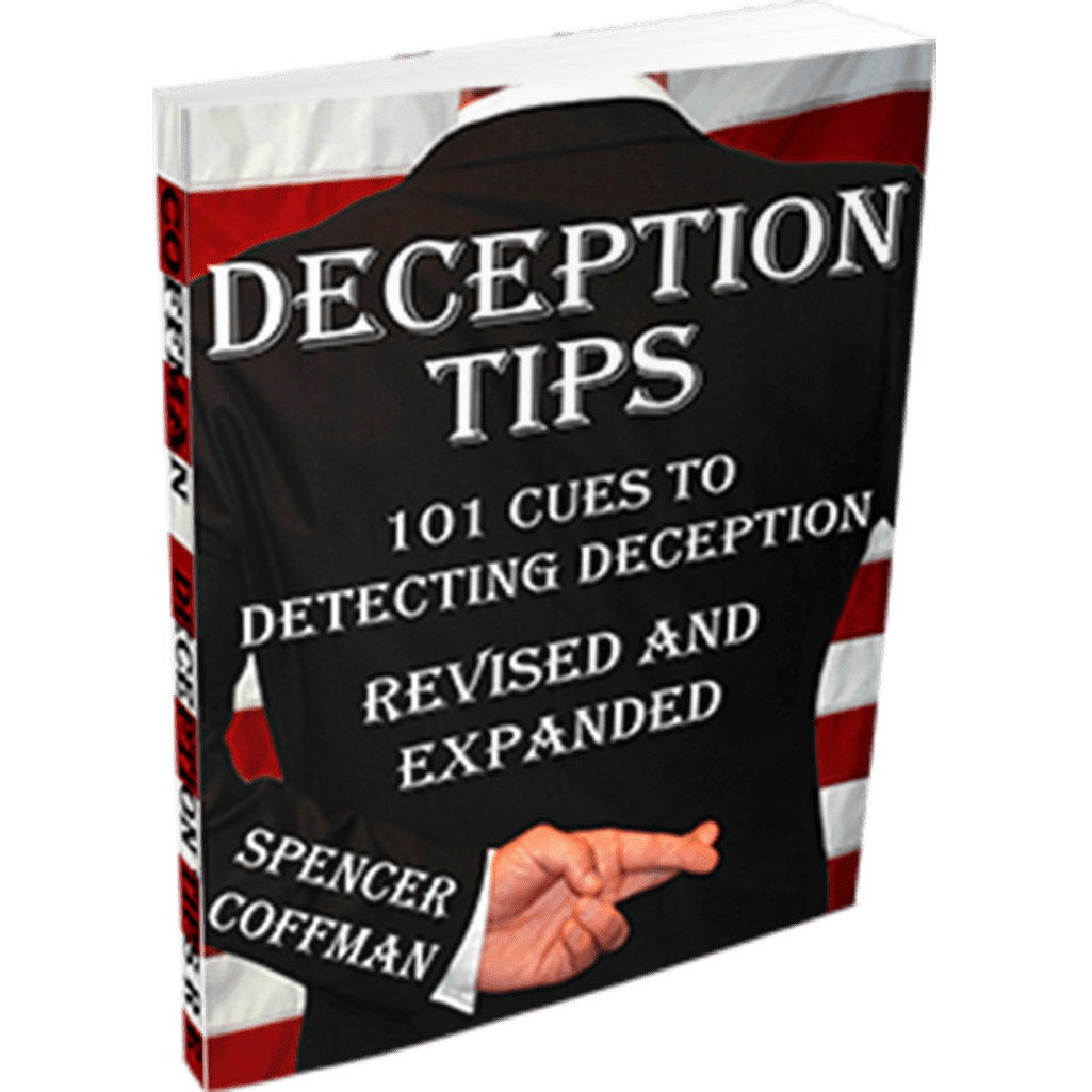Deception Tips: 101 Cues To Detecting Deception Revised And Expanded