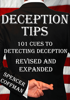 Deception Tips: 101 Cues To Detecting Deception Revised And Expanded Edition - Spencer Coffman