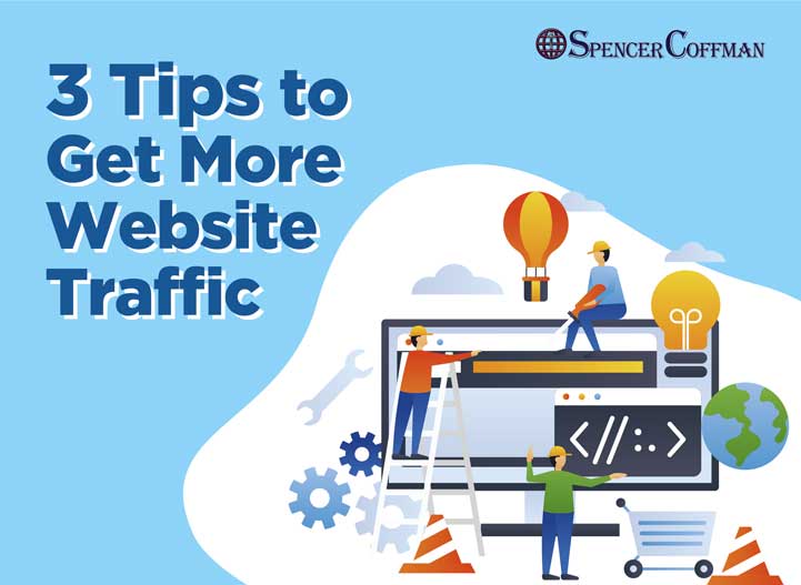 3 Tips To Get More Website Traffic