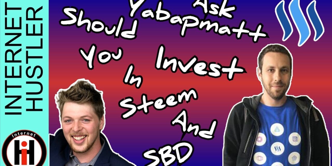 Ask Yabapmatt – Should You Invest In Steem And SBD