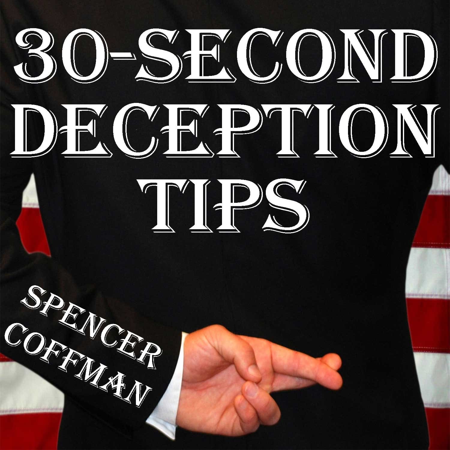 30 Second Deception Tips Spencer Coffman