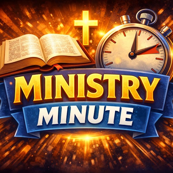 ministry minute